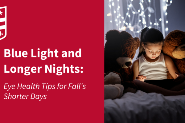 Blue Light and Longer Nights: Eye Health Tips for Fall’s Shorter Days