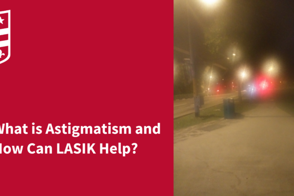 What is Astigmatism and How Can LASIK Help?