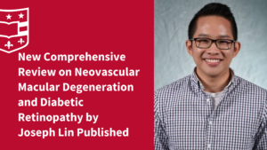 New Comprehensive Review on Neovascular Macular Degeneration and Diabetic Retinopathy by Joseph Lin Published