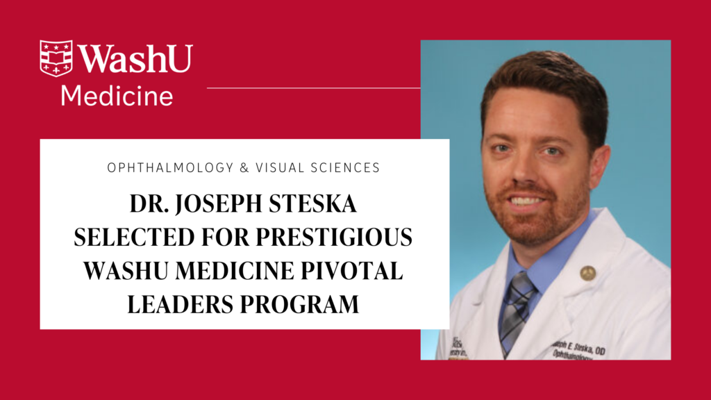 Dr. Joseph Steska Selected for Prestigious WashU Medicine Pivotal Leaders Program