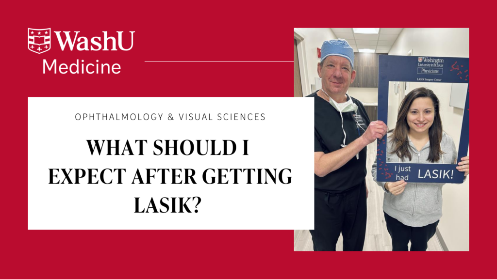 What Should I Expect After Getting LASIK? | St. Louis LASIK Guide