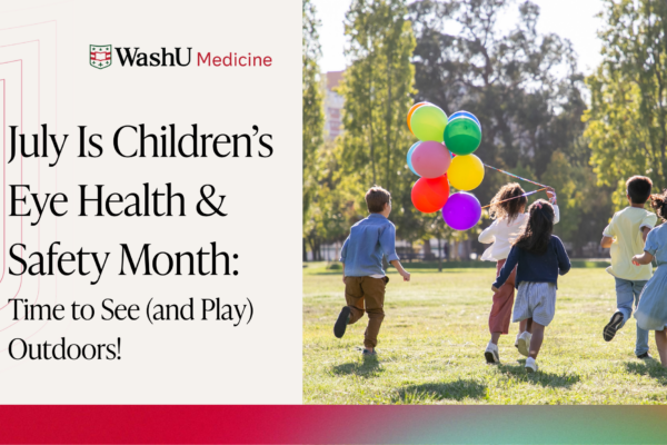 July Is Children’s Eye Health & Safety Month: Time to See (and Play) Outdoors!