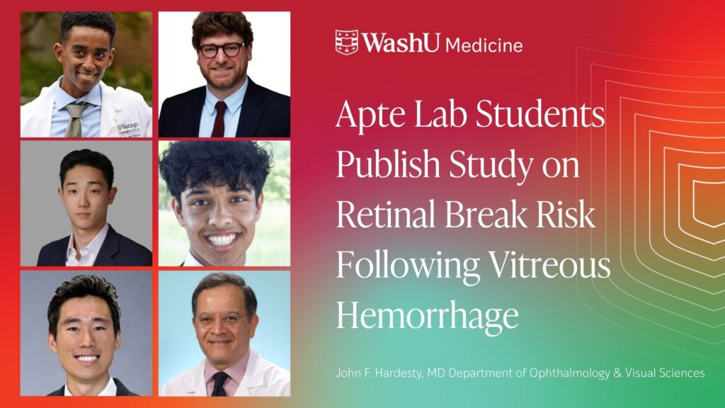 Apte Lab Students Publish Study on Retinal Break Risk Following Vitreous Hemorrhage