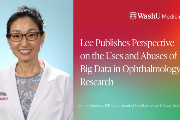 Lee Publishes Perspective on the Uses and Abuses of Big Data in Ophthalmology Research 