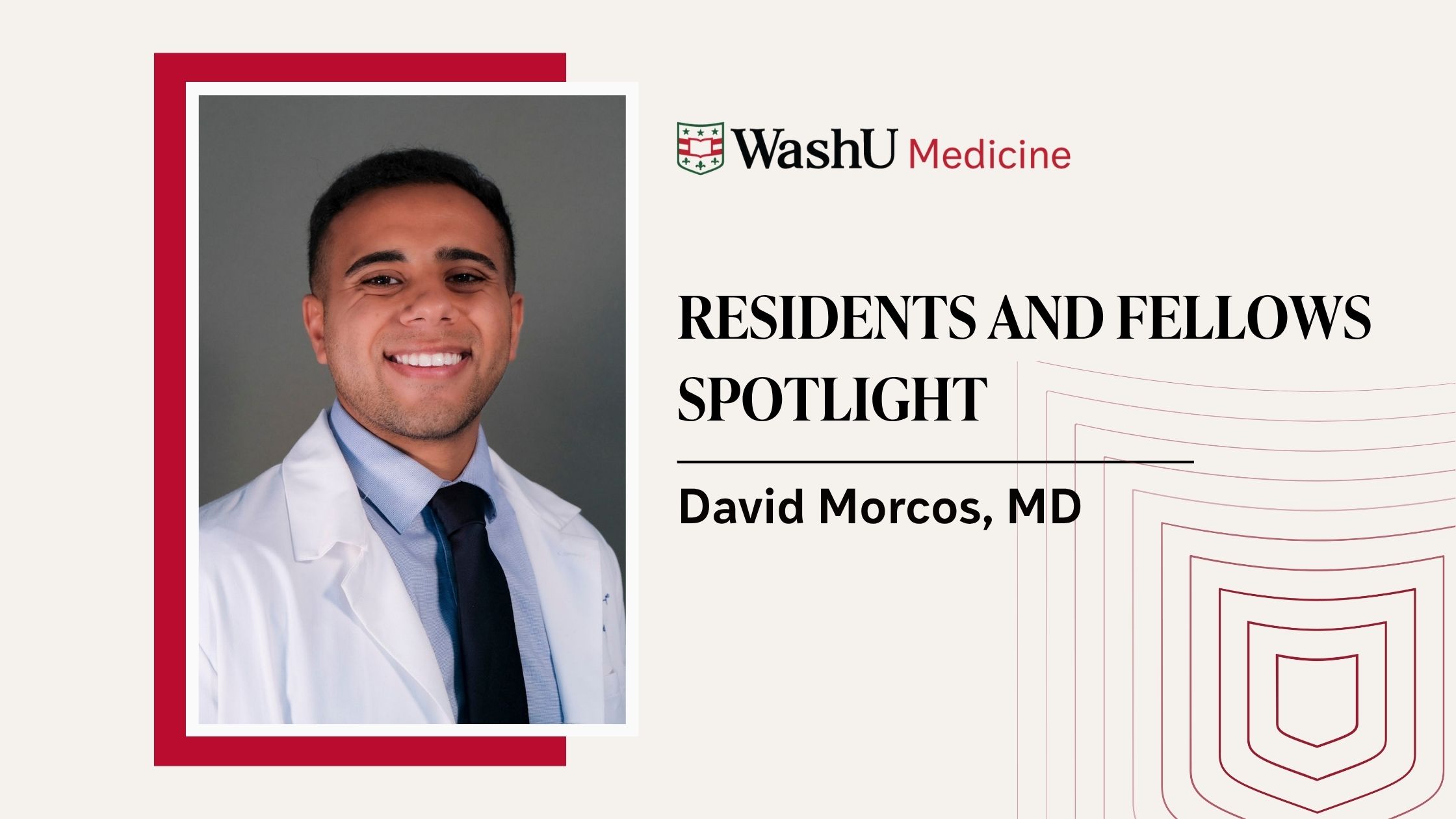 Featured Fellows and Residents Spotlight: David Morcos, MD