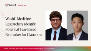 WashU Medicine Researchers Identify Potential Tear-Based Biomarker for Glaucoma