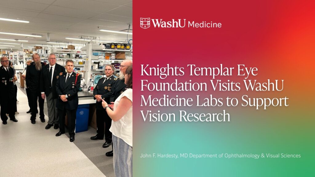 Knights Templar Eye Foundation Visits WashU Medicine Labs to Support Vision Research