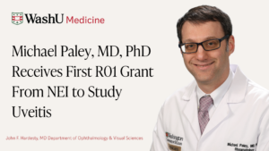 Michael Paley, MD, PhD Receives First R01 Grant From NEI to Study Uveitis
