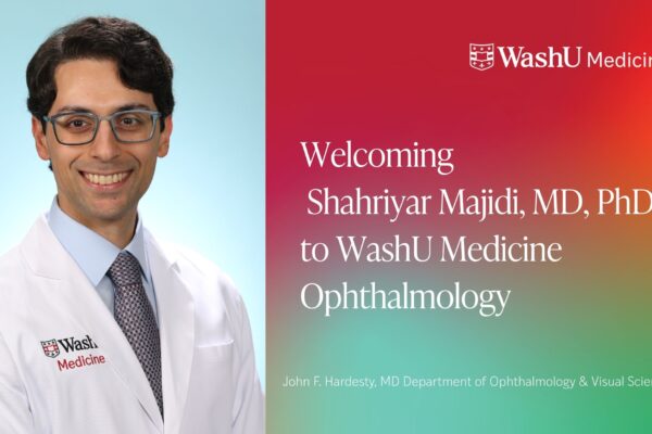 Welcoming Shahriyar Majidi, MD, PhD to WashU Medicine Ophthalmology