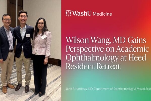 Wilson Wang, MD Gains Perspective on Academic Ophthalmology at Heed Resident Retreat