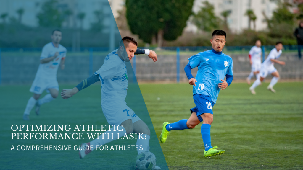 Optimizing Athletic Performance with LASIK: A Comprehensive Guide for Athletes 