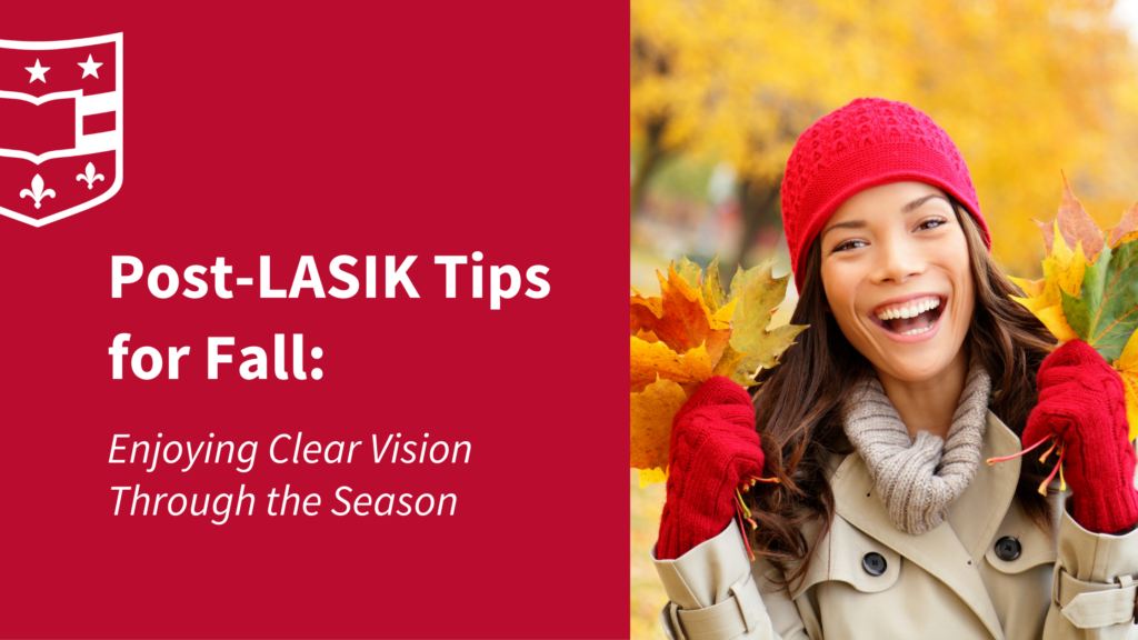 Post-LASIK Tips for Fall: Enjoying Clear Vision Through the Season