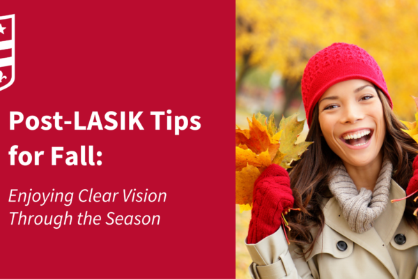 Post-LASIK Tips for Fall: Enjoying Clear Vision Through the Season