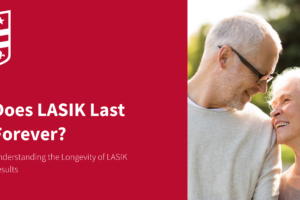 Does LASIK Last Forever? Understanding the Longevity of LASIK Results 